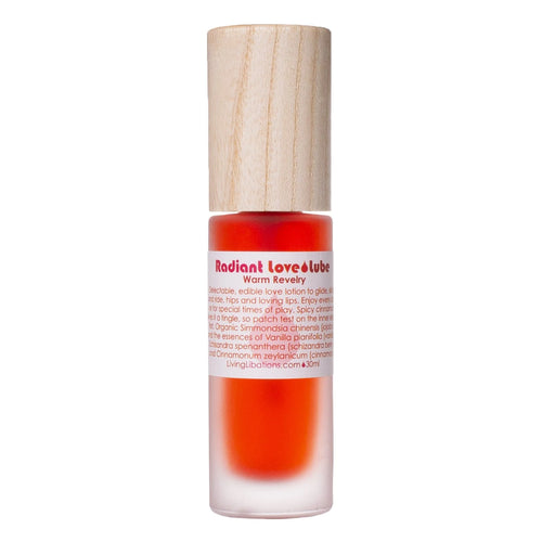 Living Libations Radiant Love Lube with warming vanilla, cinnamon, and schizandra oils. 30ml